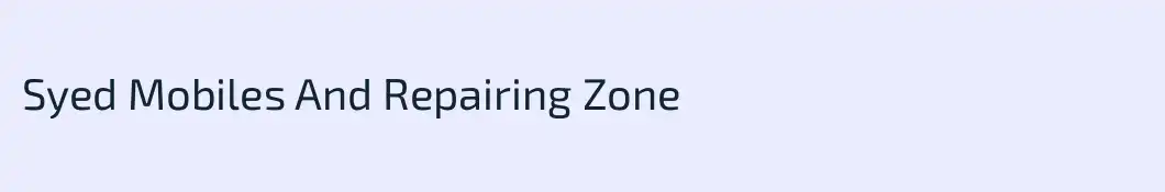 Syed Mobiles And Repairing Zone
